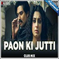 Paon Ki Jutti Remix - DJ Ravish, DJ Chico Mp3 Paon Ki Jutti Remix - DJ Ravish, DJ Chico Mp3